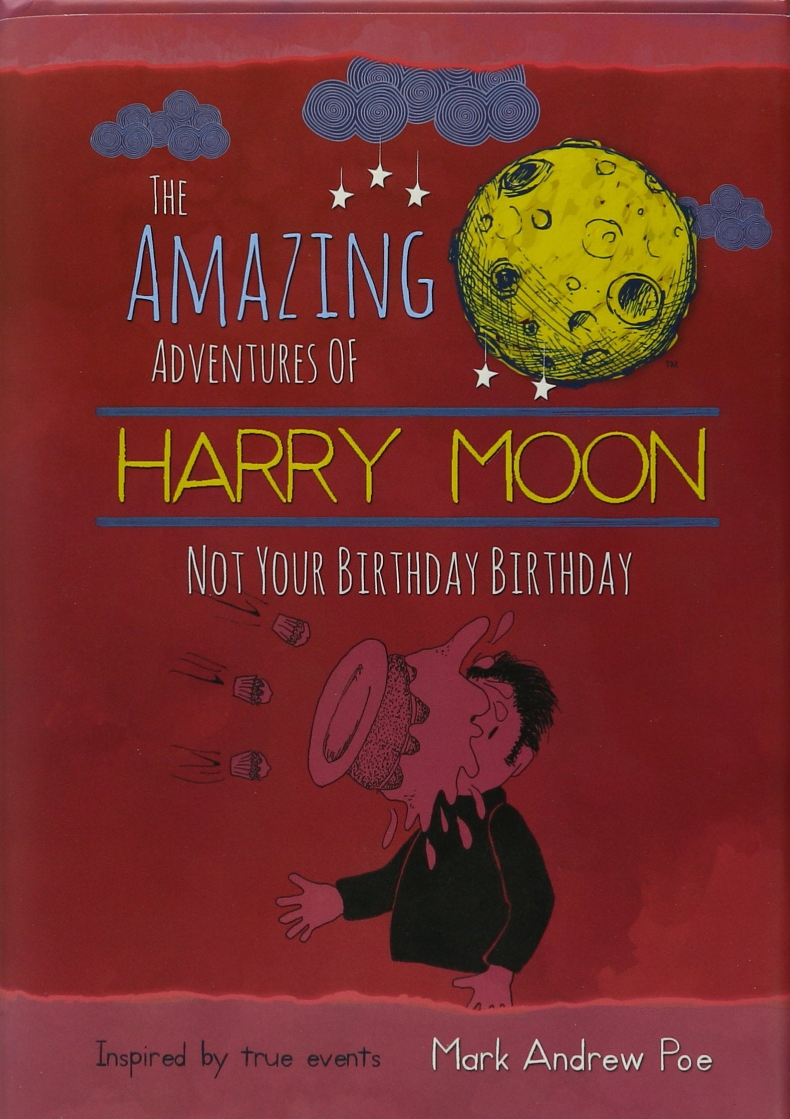 The Amazing Adventures of Harry Moon Not Your Birthday Birthday Non-fiction
