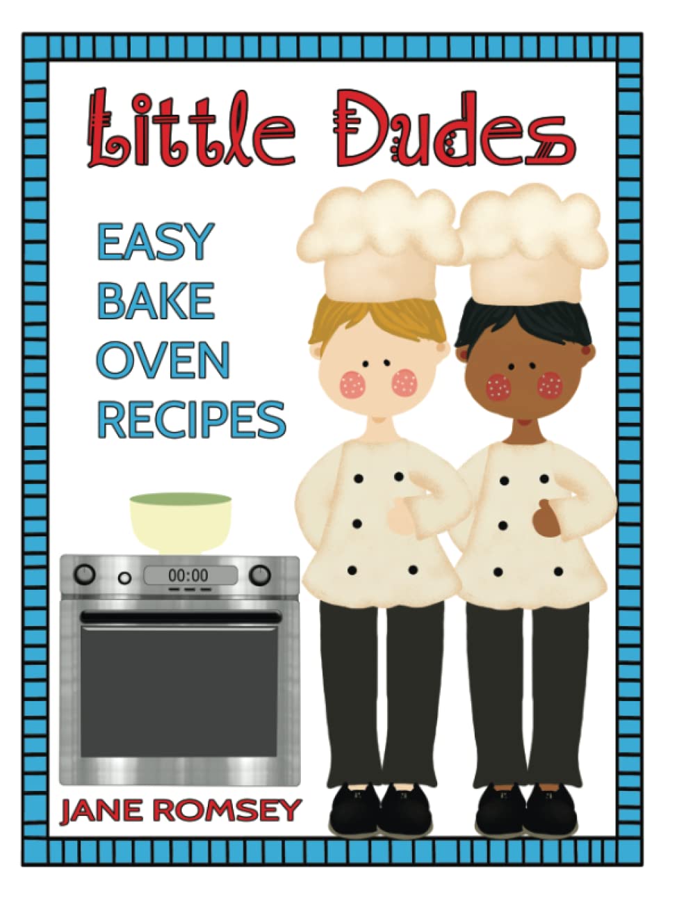 Little Dudes Easy Bake Oven Recipes: 64 Easy Bake Oven Recipes for Boys Non-fiction