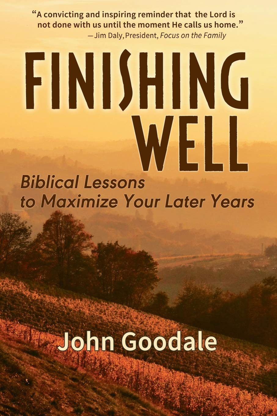 Finishing Well: Biblical Lessons to Maximize Your Later Years Religion & Esotericism