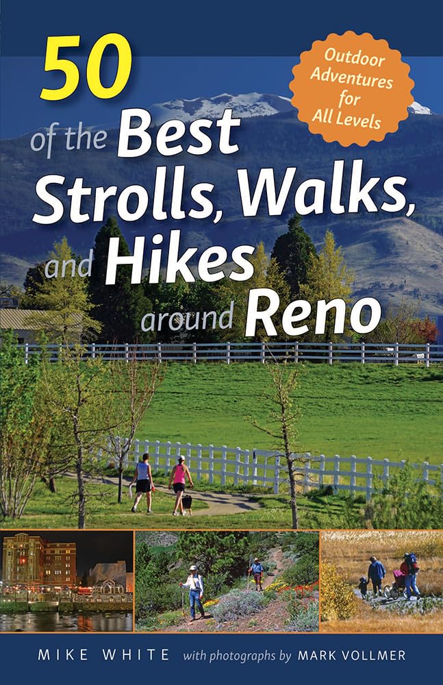 50 of the Best Strolls, Walks, and Hikes Around Reno Leisure, Home & Garden