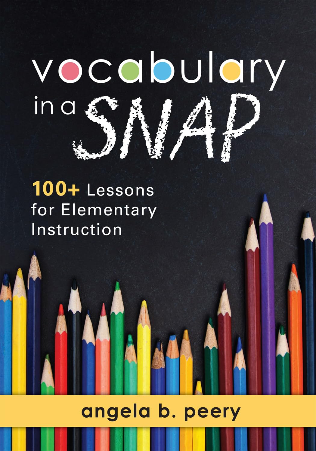 Vocabulary in a Snap: 100+ Lessons for Elementary Instruction Education & Training