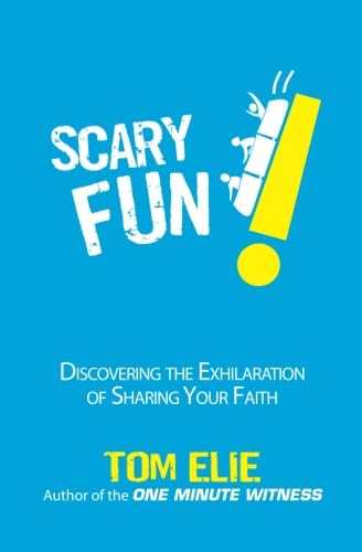 Scary Fun!: Discovering the Exhilaration of Sharing Your Faith Religion & Esotericism