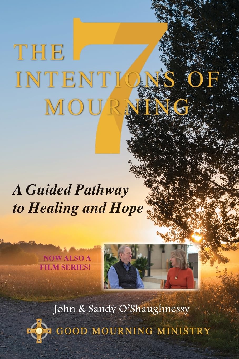 The Seven Intentions of Mourning: A Guided Pathway to Healing and Hope Death & Mourning