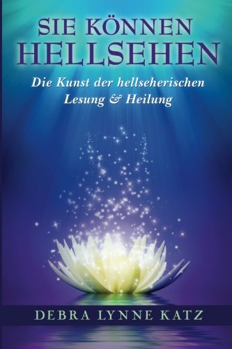 Sie Konnen Hellsehen: Die Kunst der hellseherischen Lesung und Heilung book