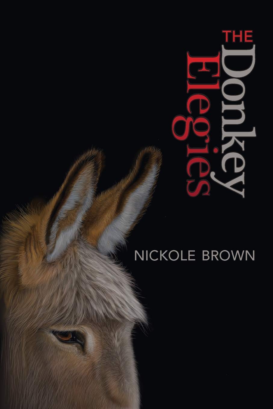 The Donkey Elegies: An Essay in Poems Poetry