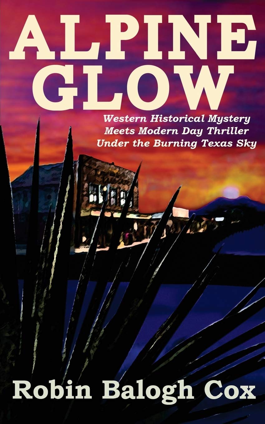 Alpine Glow: Western Historical Mystery Meets Modern Day Thriller Under the Burning Texas Sky Contemporary literature