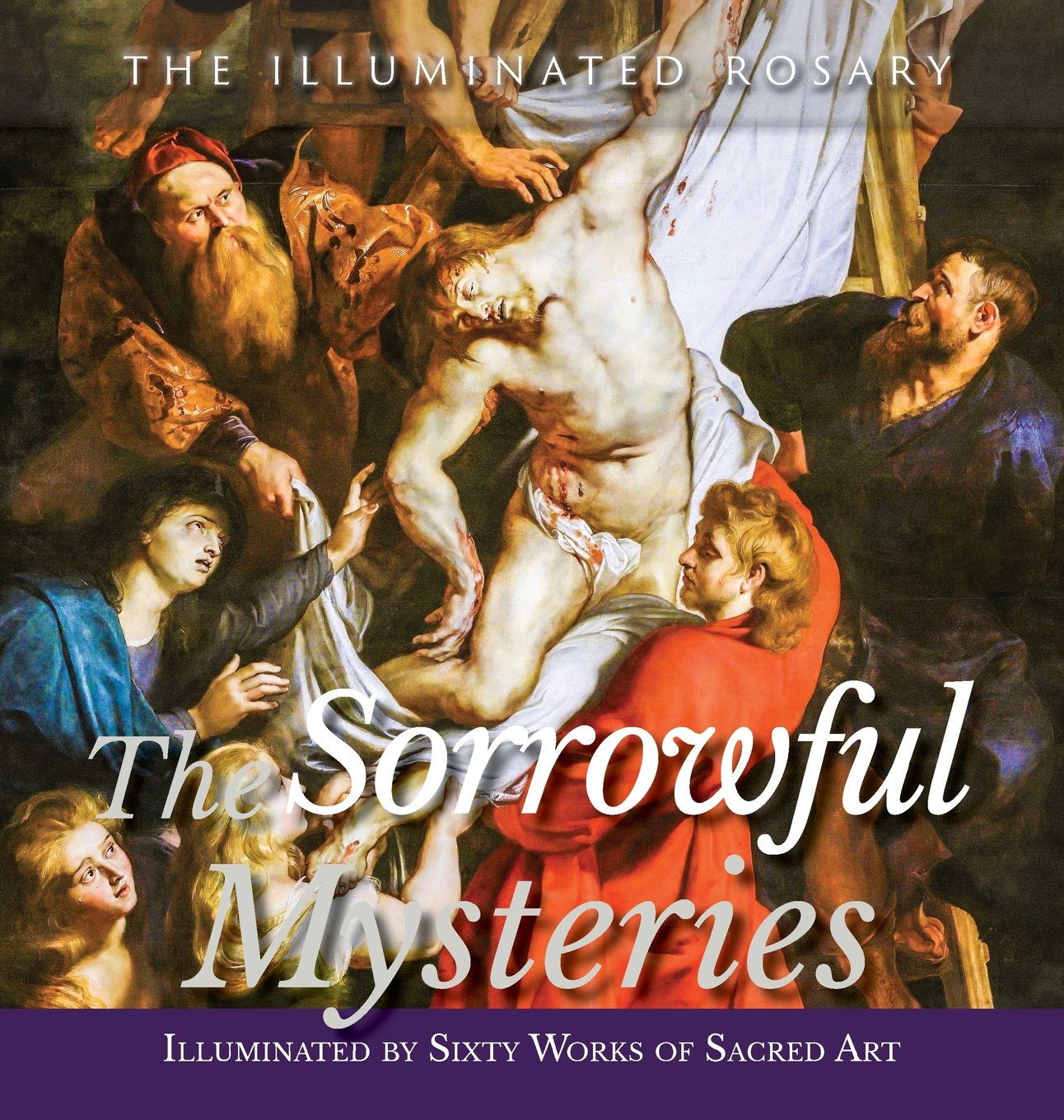 The Sorrowful Mysteries: Illuminated by Sixty Works of Sacred Art book
