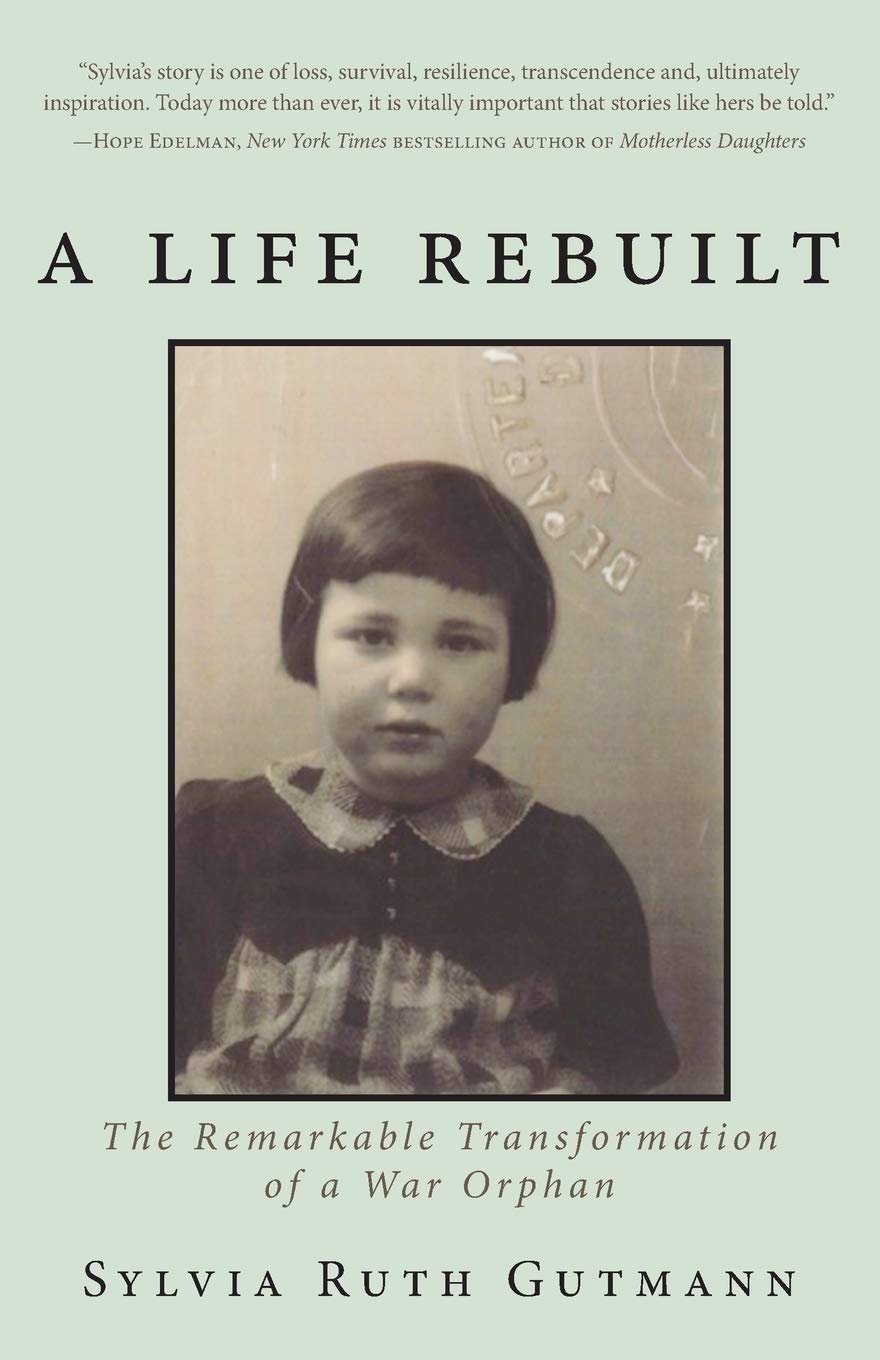 A Life Rebuilt: The Remarkable Transformation of a War Orphan Art & Literature