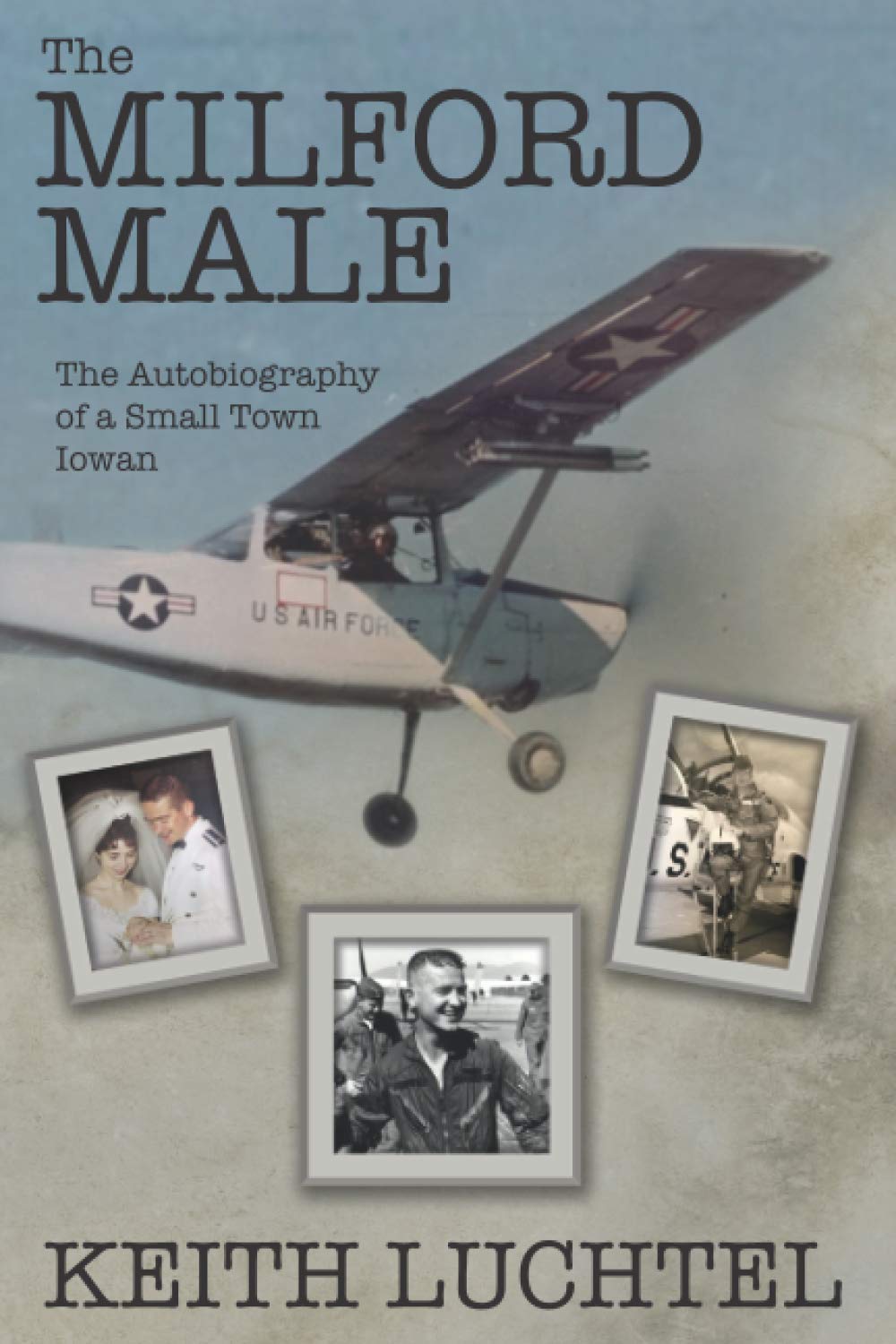The Milford Male: The Autobiography of a Small Town Iowan Art & Literature