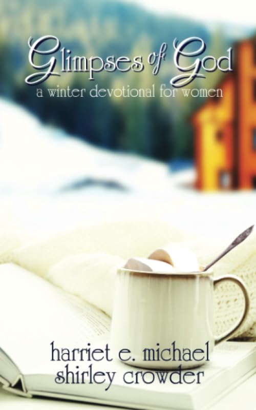 Glimpses of God: a winter devotional for women Social Sciences