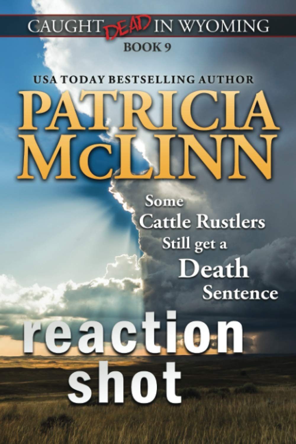 Reaction Shot: Caught Dead in Wyoming, Book 9 Action & Adventure