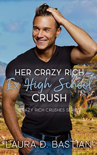 Her Crazy Rich Ex High School Crush (Crazy Rich Crushes, Band 2) Essays & Short Stories