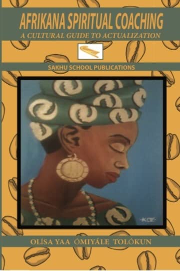 Afrikana Spiritual Coaching: Ein kultureller Leitfaden zur Aktualisierung Books