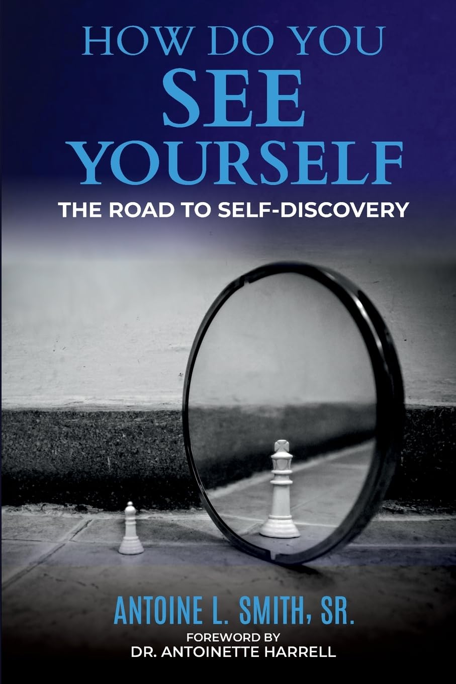 How Do You See Yourself? The Road to Self-Discovery Business, Finance & Career
