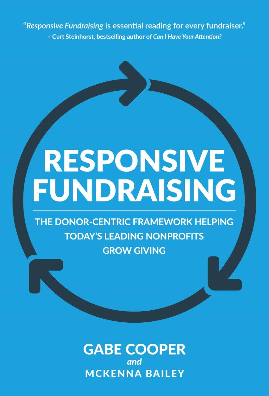 Responsive Fundraising: The donor-centric framework helping today's leading nonprofits grow giving Social Sciences