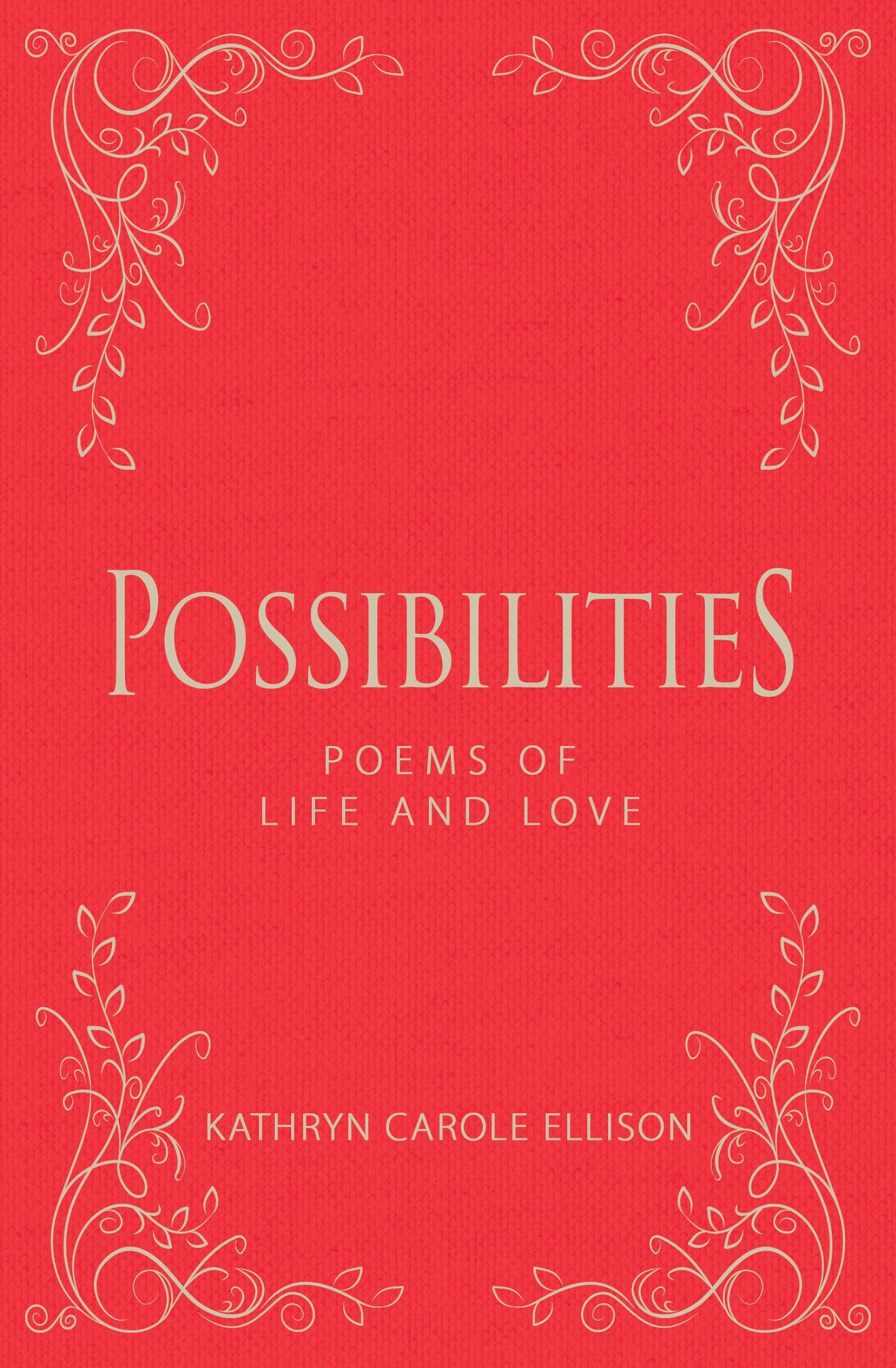 Possibilities: Poems of Life and Love Poetry
