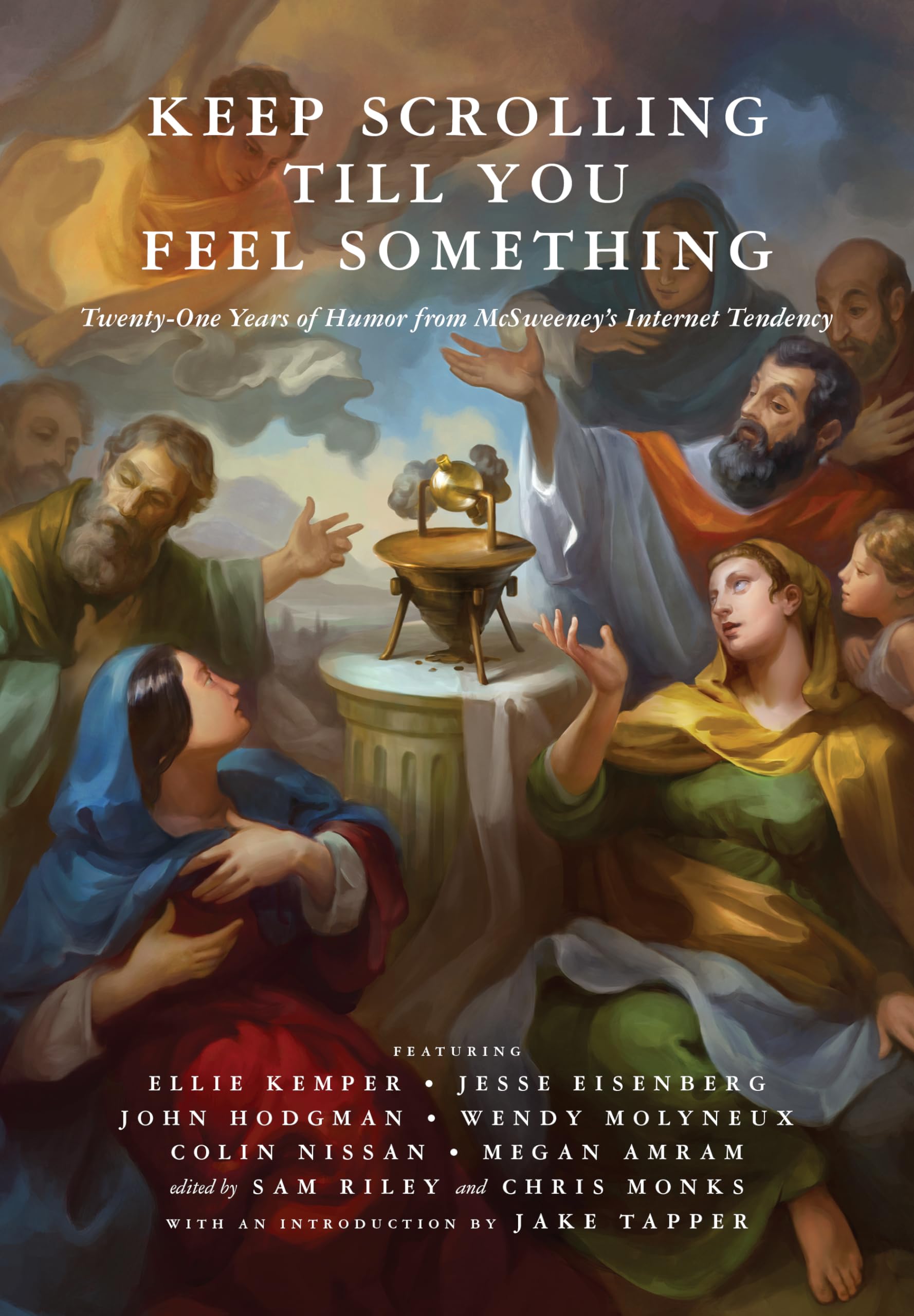 Keep Scrolling Till You Feel Something: 21 Years of Humor from McSweeney's Internet Tendency (Mcsweeney's Quarterly Concern, Band 57) Contemporary literature