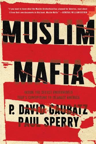 Muslim Mafia: Inside the Secret Underworld That's Conspiring to Islamize America Books