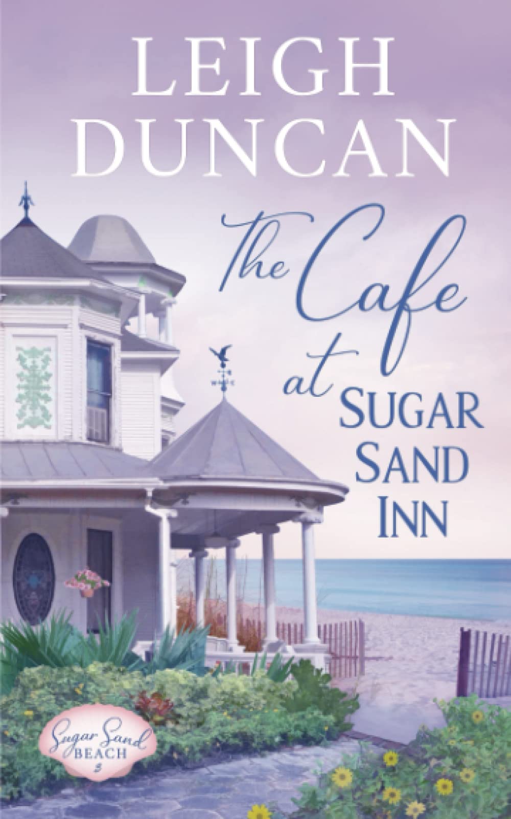 The Cafe At Sugar Sand Inn: Clean and Wholesome Contemporary Women’s Fiction Contemporary literature