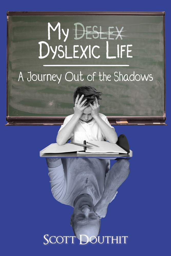 My Dyslexic Life: A Journey Out of the Shadows Art & Literature