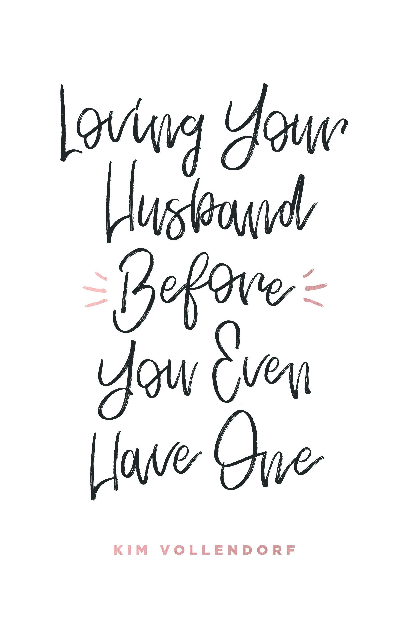 Loving Your Husband Before You Even Have One Books