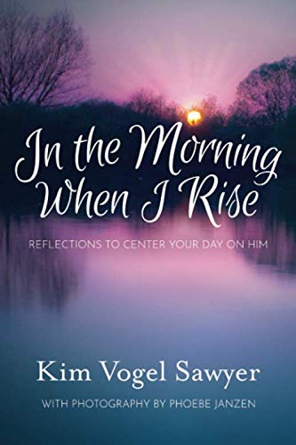 In the Morning When I Rise: Reflections to Center Your Day on Him Religion & Esotericism