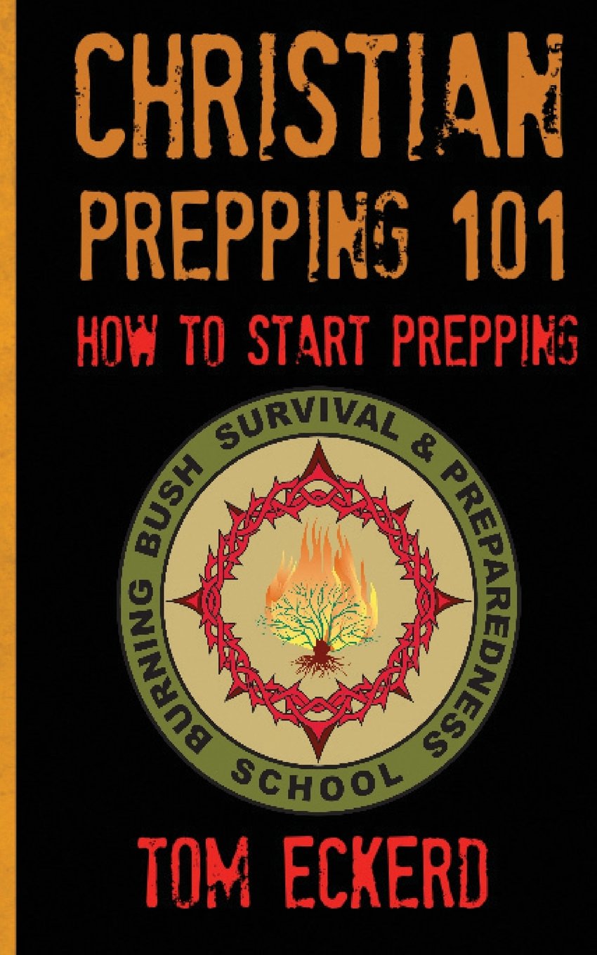 Christian Prepping 101: How To Start Prepping (Prepping, Prepping for Survival, Prepping for SHTF, Prepping for the End Times Prepper Book Series, Band 1) Social Sciences