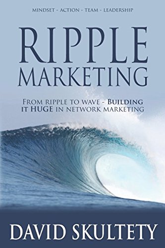 Ripple Marketing: From ripple to wave - Building it HUGE in network marketing book