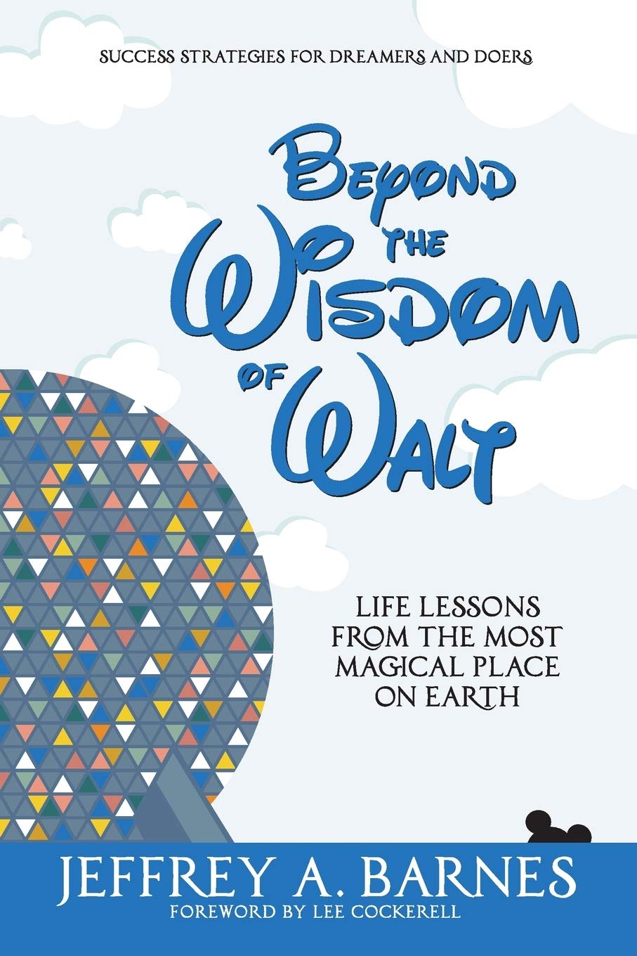 Beyond the Wisdom of Walt: Life Lessons from the Most Magical Place on Earth book