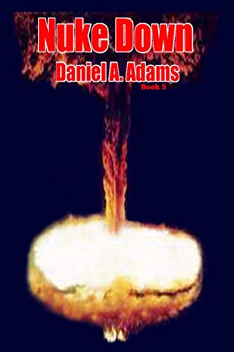 Nuke Down (Troy Barclay/Amber Neilson Thriller Series, Band 5) Detective & CSI