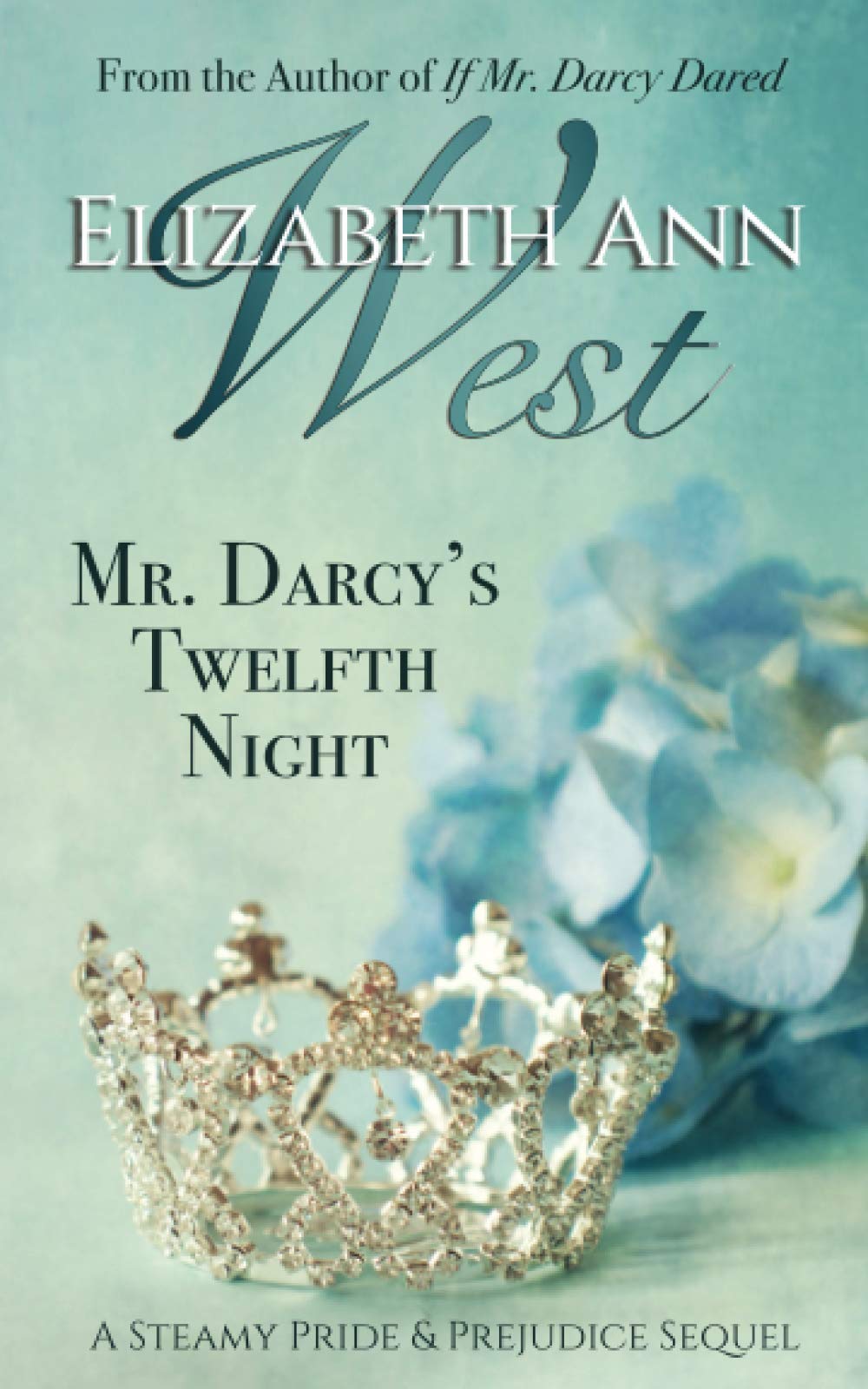 Mr. Darcy's Twelfth Night: A Steamy Pride and Prejudice Sequel Historical Fiction