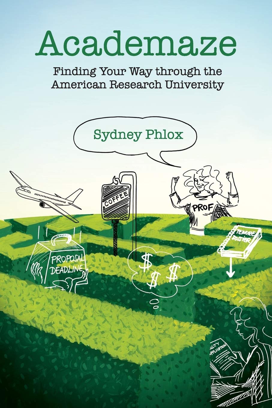 Academaze: Finding Your Way through the American Research University Business, Finance & Career