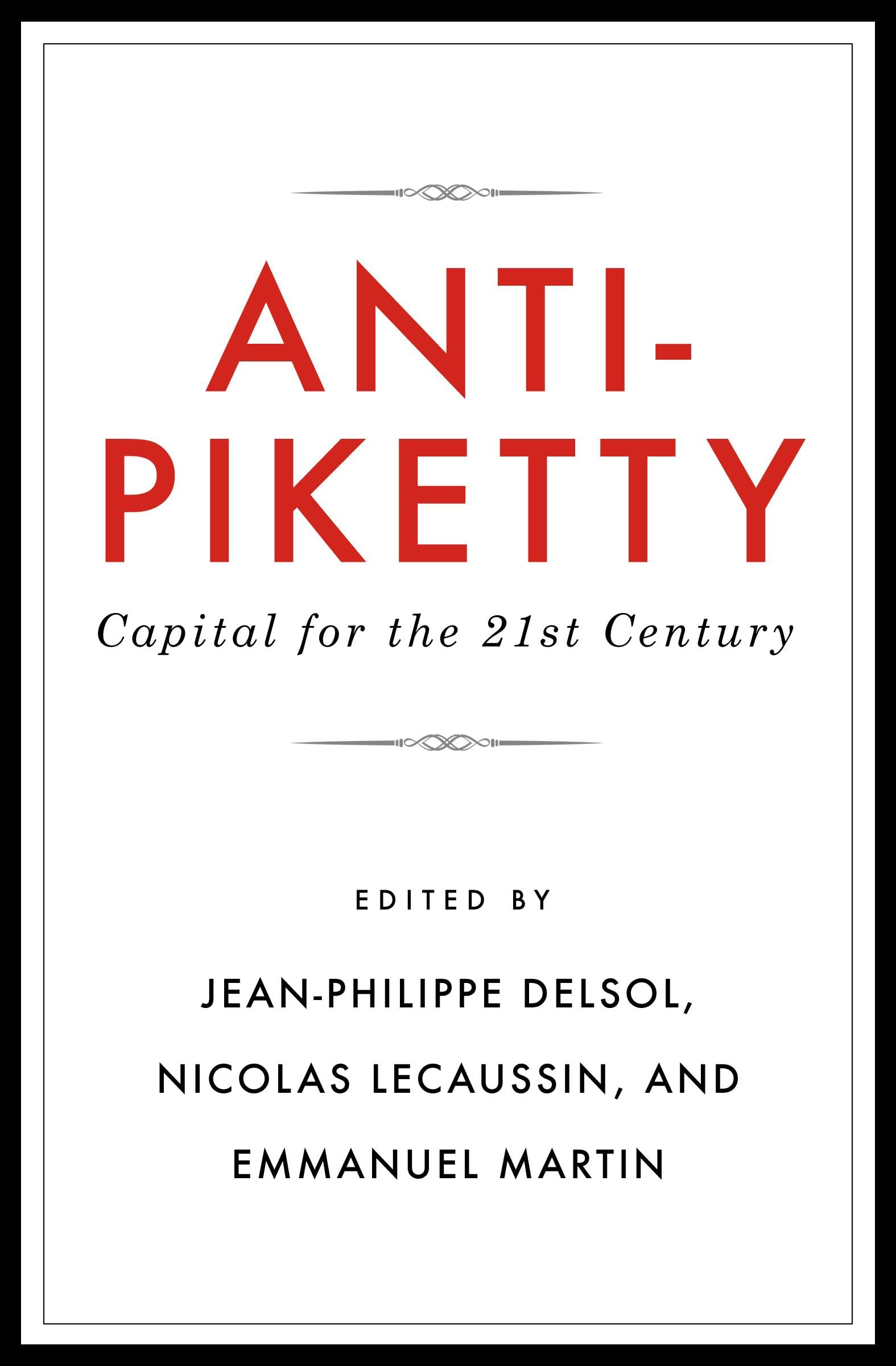 Anti-Piketty: Capital for the 21st Century book