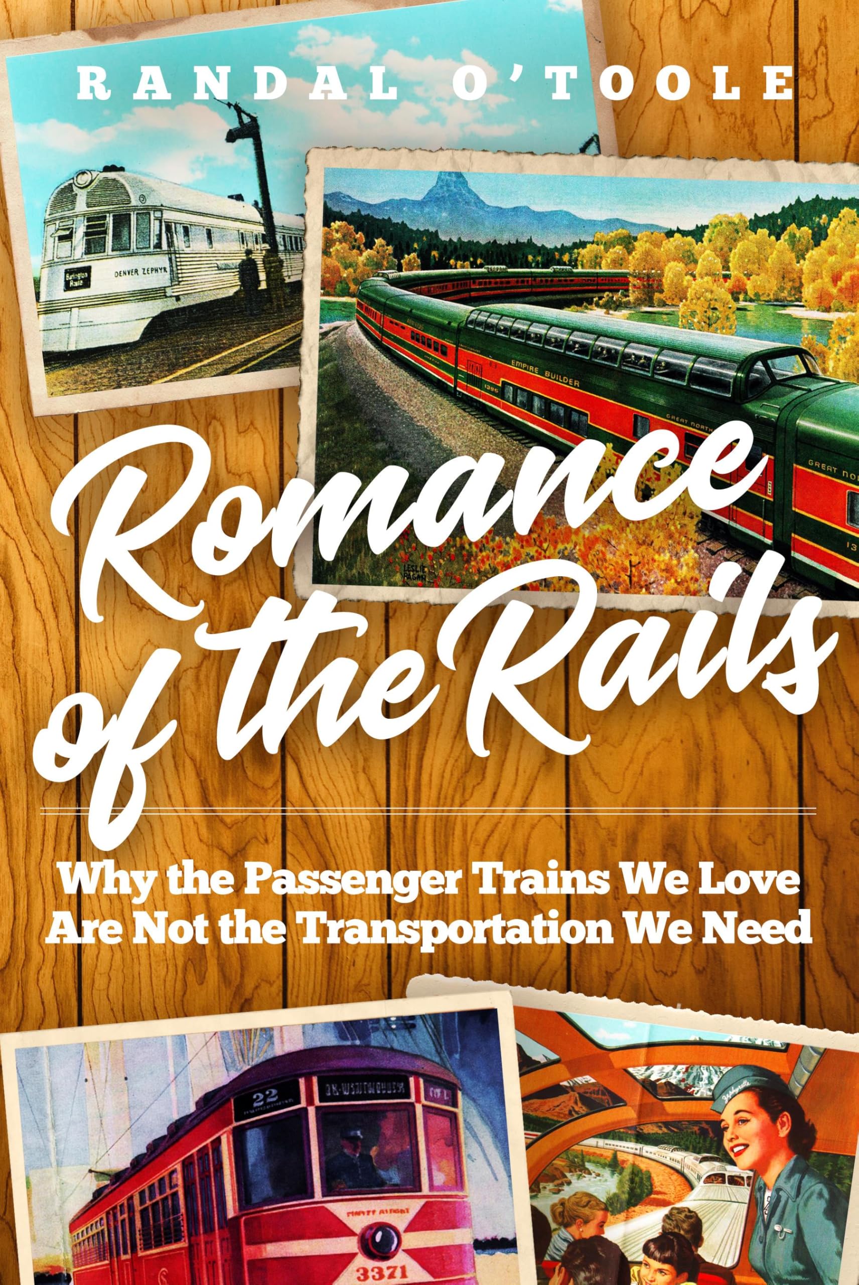 Romance of the Rails: Why the Passenger Trains We Love Are Not the Transportation We Need Social Sciences
