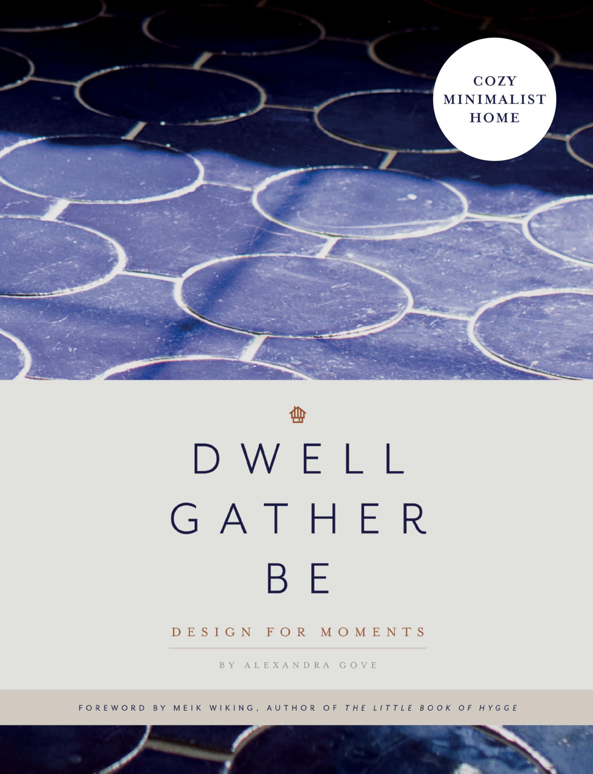 Dwell, Gather, Be: Design for Moments book