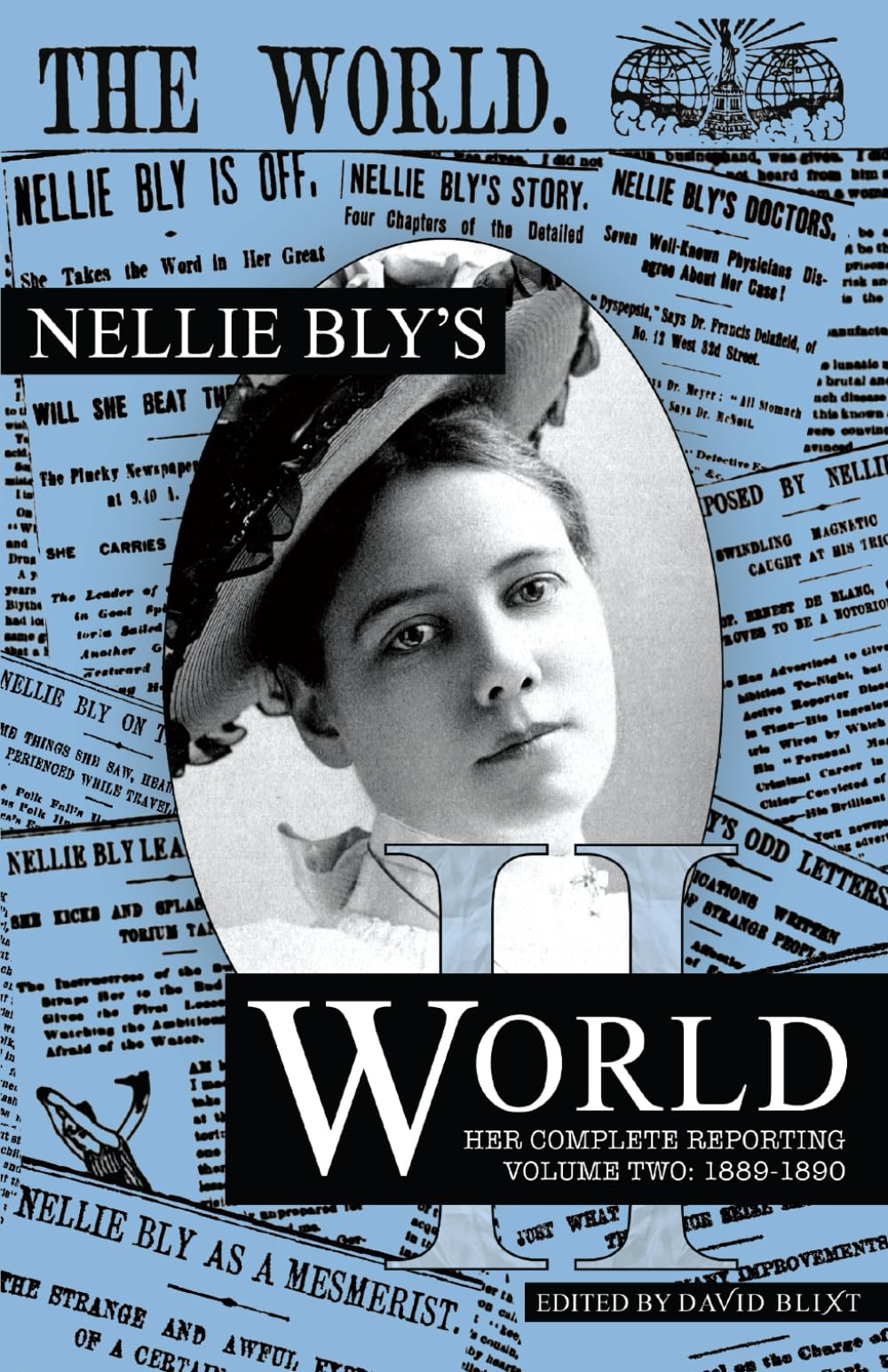 Nellie Bly's World: Her Complete Reporting 1889-1890 Media & Communication
