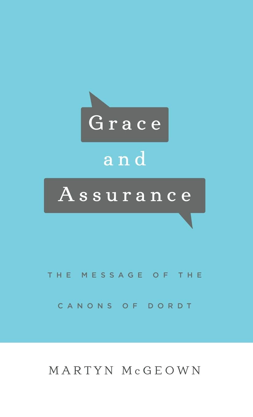 Grace and Assurance: The Message of the Canons of Dordt Religion & Esotericism