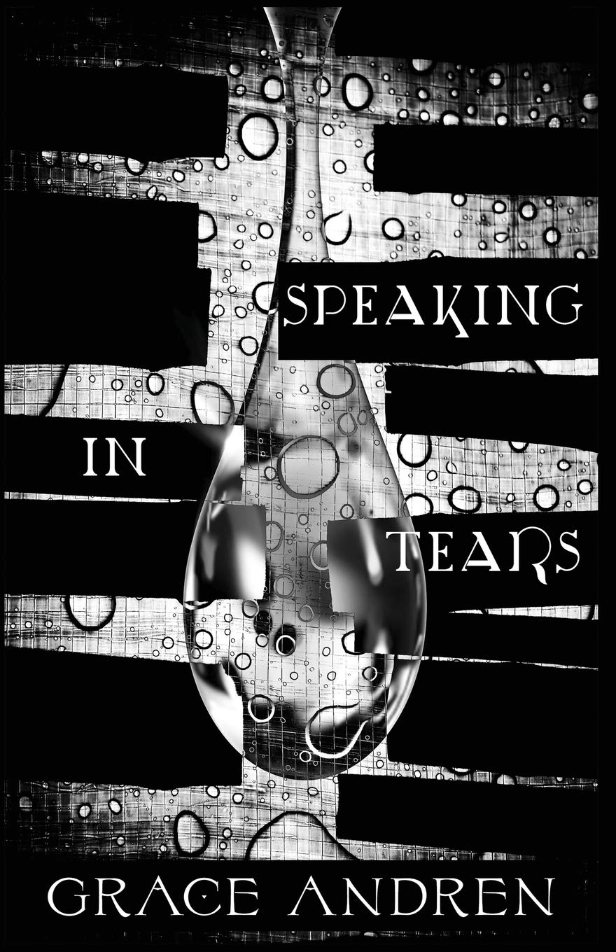 Speaking In Tears: The Poetry In Grief Poetry