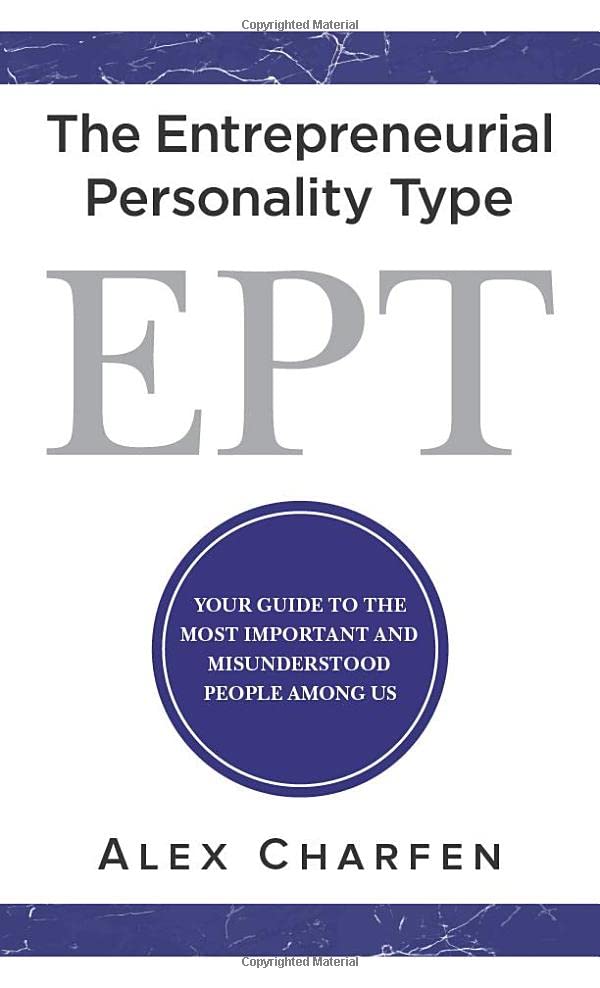 The Entrepreneurial Personality Type: Your guide to the most important and misunderstood people among us Business, Finance & Career