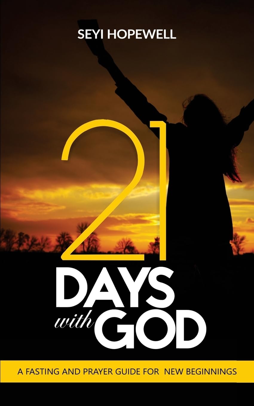21 Days With God: A Fasting and Prayer Guide for New Beginnings Social Sciences