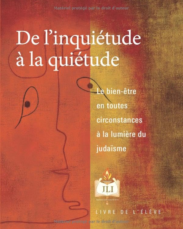 De l’inquiétude à la quiétude: Le bien-être en toutes circonstances à la lumière du judaïsme (French) Religion & Esotericism