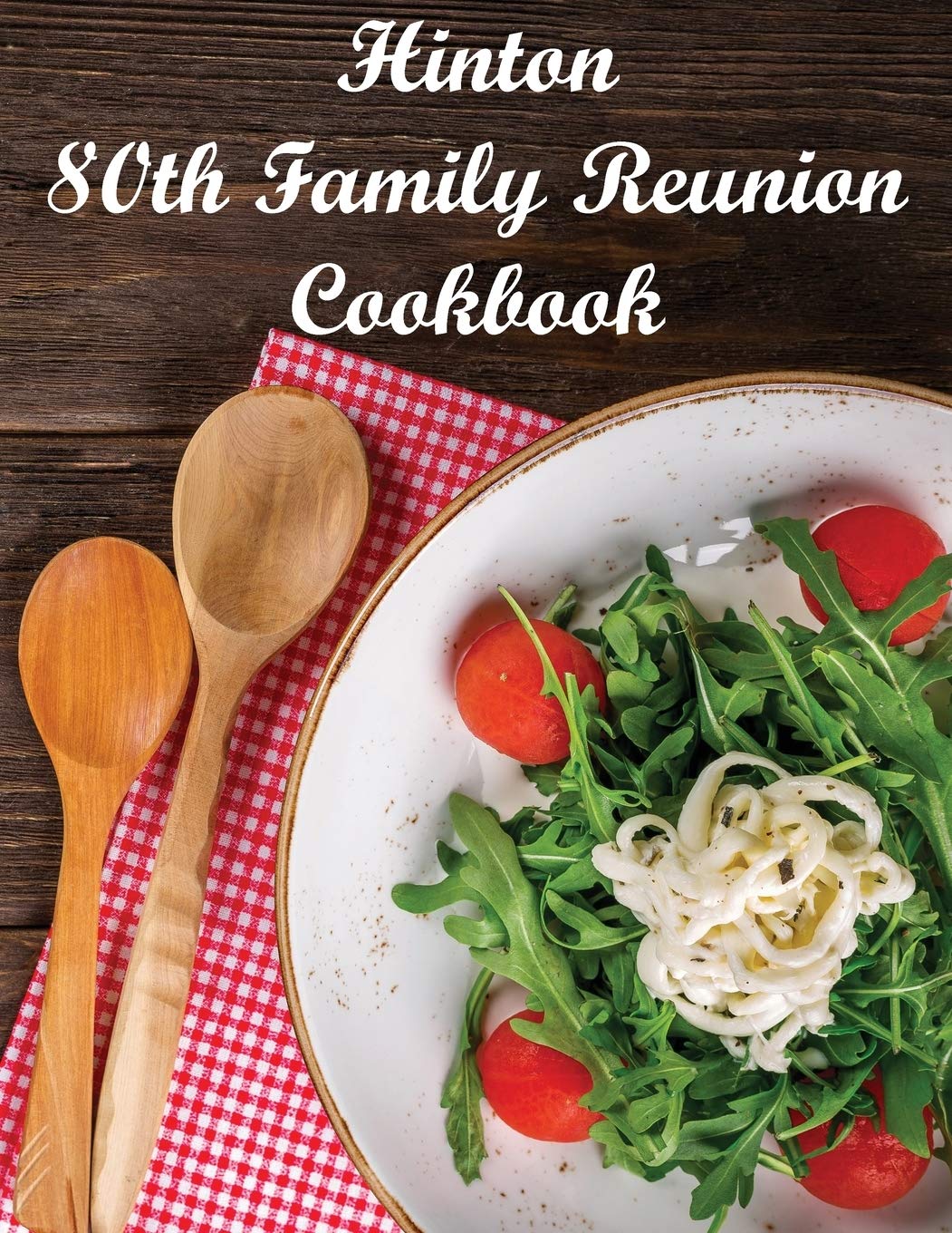 80th Hinton Family Reunion Cookbook Leisure, Home & Garden