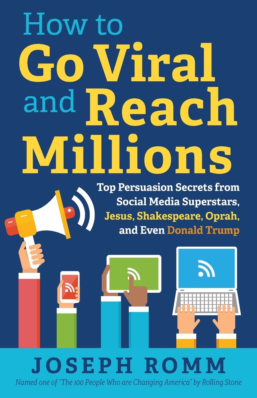 How To Go Viral and Reach Millions: Top Persuasion Secrets from Social Media Superstars, Jesus, Shakespeare, Oprah, and Even Donald Trump Media & Communication