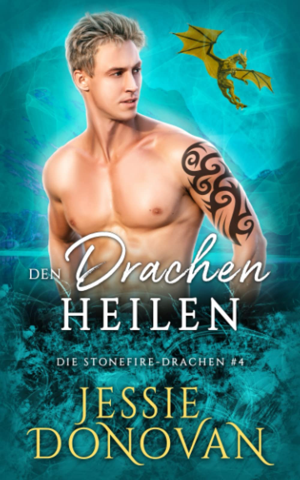 Den Drachen heilen (Die Stonefire-Drachen, Band 4) Urban Fantasy
