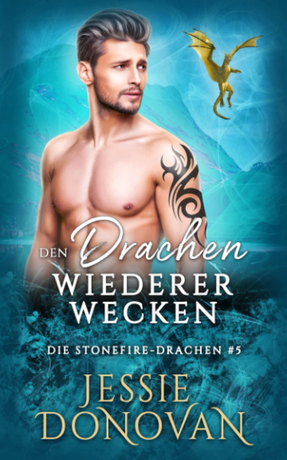 Den Drachen wiedererwecken (Die Stonefire-Drachen, Band 5) Urban Fantasy