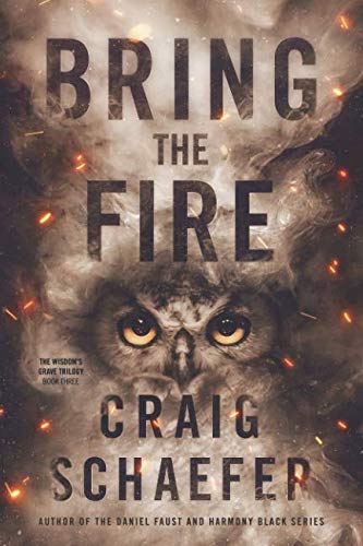 Bring the Fire (The Wisdom's Grave Trilogy, Band 3) Dark Fantasy