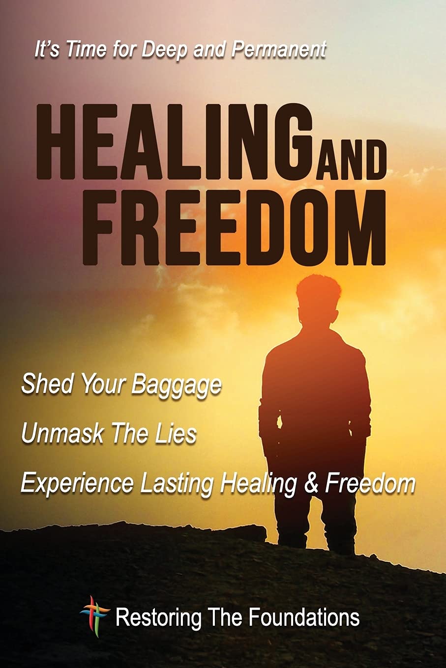 Healing and Freedom: Shed Your Baggage, Unmask The Lies, Experience Lasting Healing and Freedom Religion & Esotericism