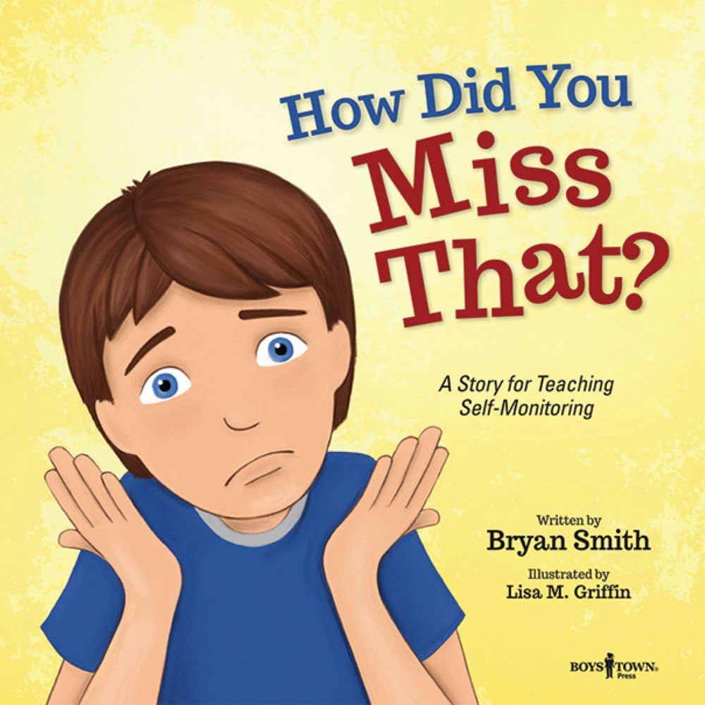 How Did You Miss That?: A Story Teaching Self-Monitoring: A Story about Teaching Self-Monitoring Volume 7 (Executive Function) Non-fiction