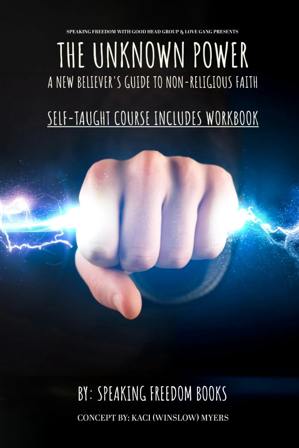 The Unknown Power Self Taught Class: The New Believers God to Non-Religious Faith Learning & Reference