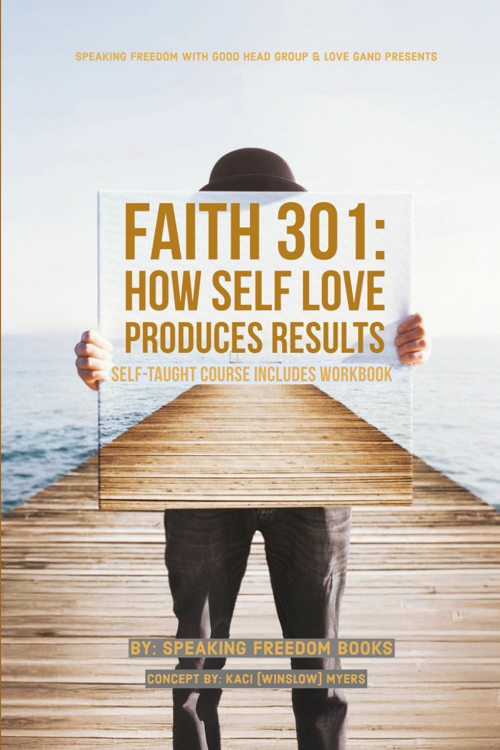 Faith 301 Self-Taught Course: The Results of Self Love Learning & Reference